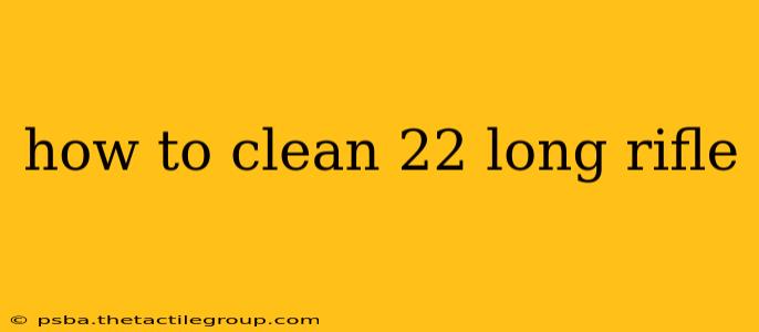 how to clean 22 long rifle