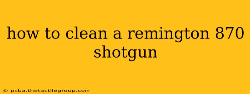 how to clean a remington 870 shotgun