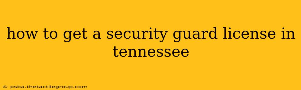 how to get a security guard license in tennessee