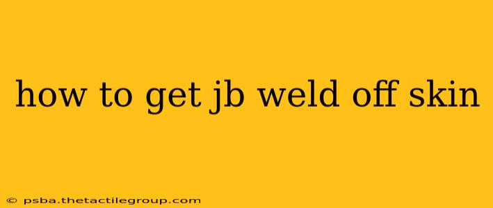 how to get jb weld off skin