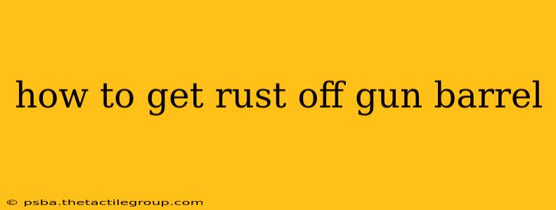 how to get rust off gun barrel