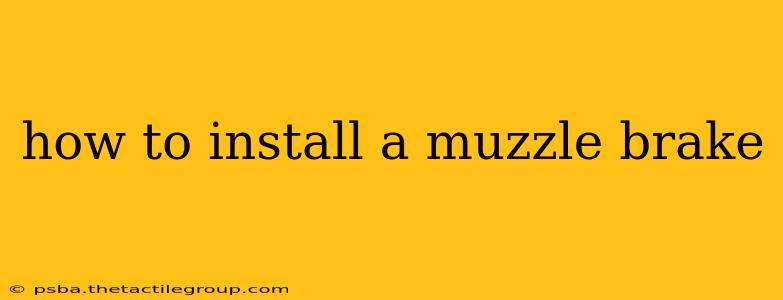 how to install a muzzle brake