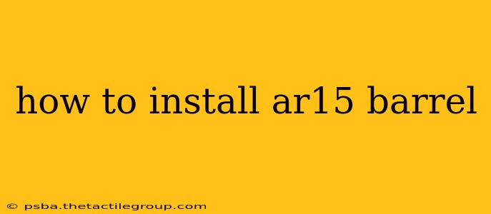 how to install ar15 barrel