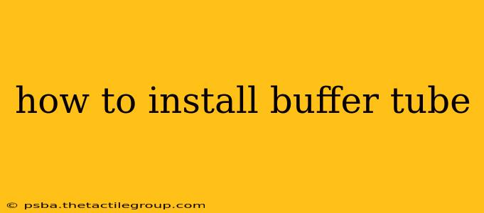 how to install buffer tube