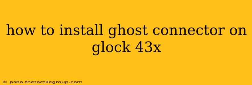 how to install ghost connector on glock 43x