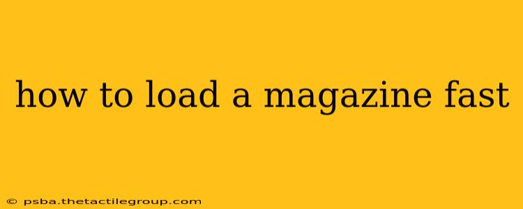 how to load a magazine fast