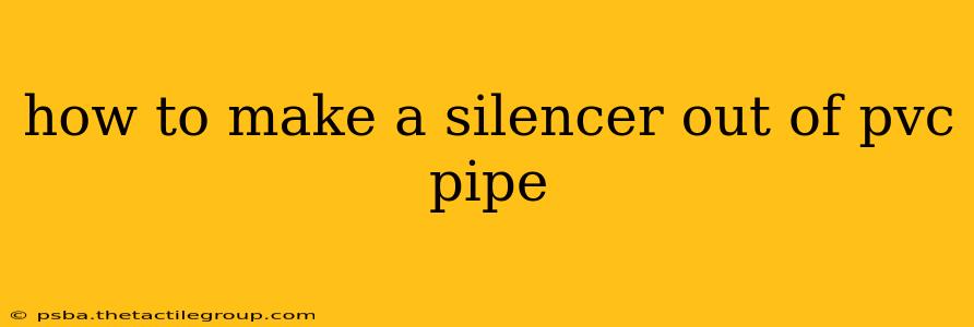 how to make a silencer out of pvc pipe