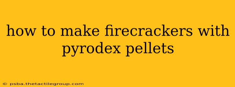 how to make firecrackers with pyrodex pellets