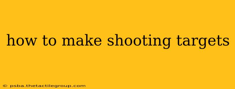 how to make shooting targets