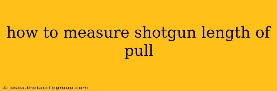 how to measure shotgun length of pull