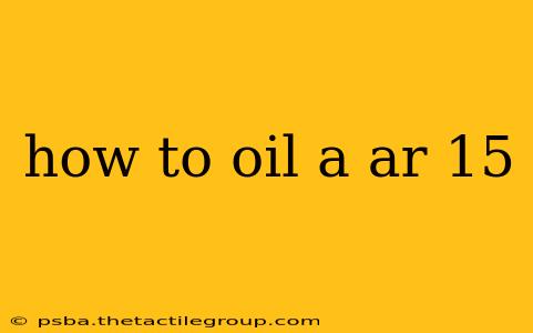 how to oil a ar 15