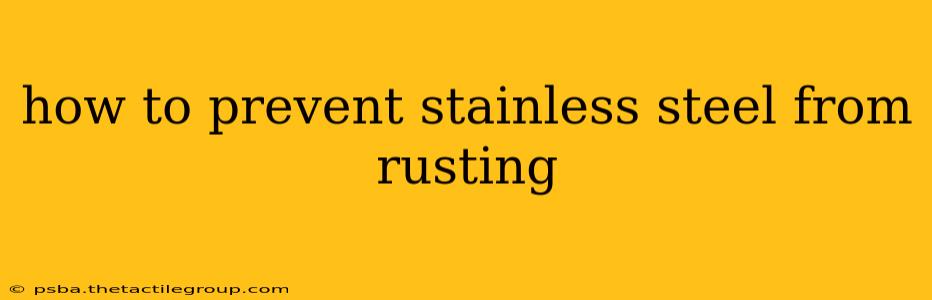 how to prevent stainless steel from rusting