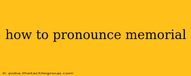 how to pronounce memorial