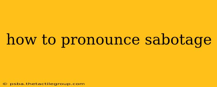 how to pronounce sabotage