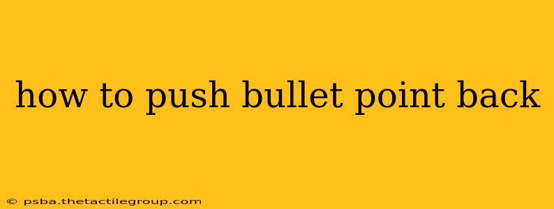 how to push bullet point back