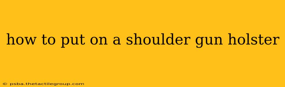 how to put on a shoulder gun holster