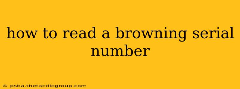 how to read a browning serial number