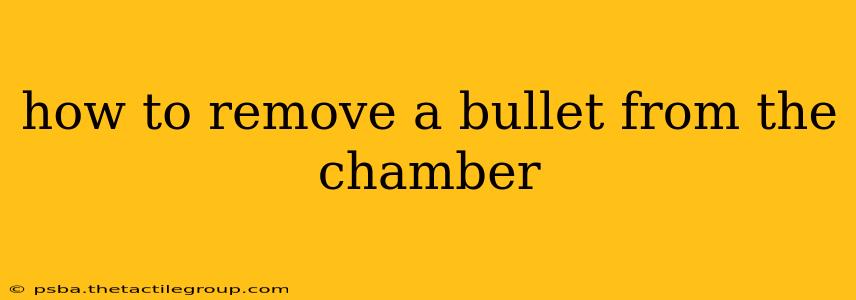 how to remove a bullet from the chamber