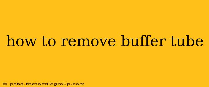 how to remove buffer tube