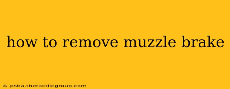 how to remove muzzle brake