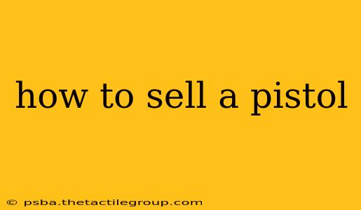 how to sell a pistol