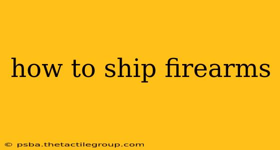 how to ship firearms