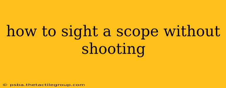 how to sight a scope without shooting