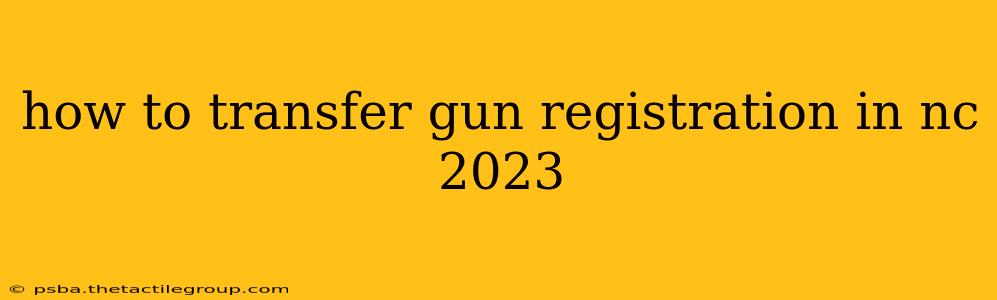 how to transfer gun registration in nc 2023