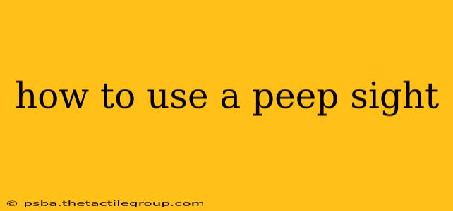 how to use a peep sight