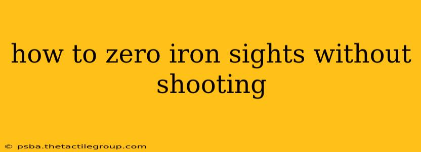 how to zero iron sights without shooting