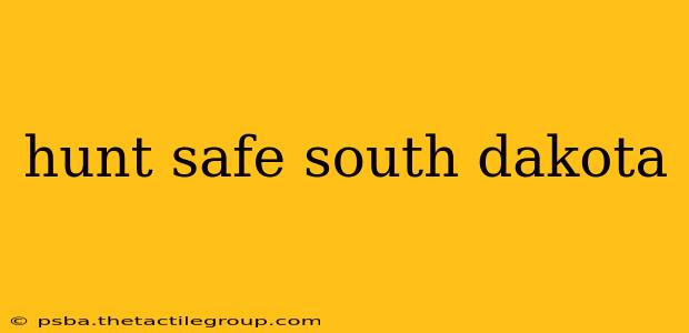 hunt safe south dakota