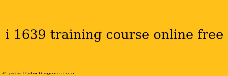 i 1639 training course online free