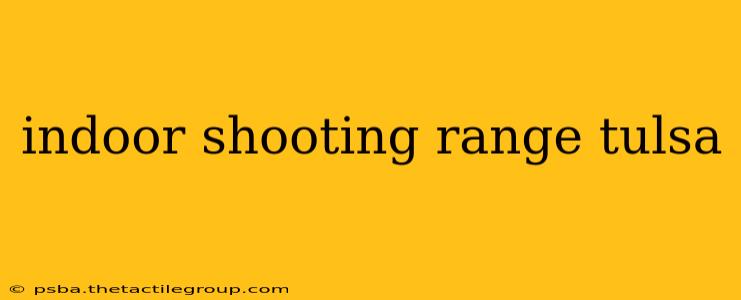 indoor shooting range tulsa