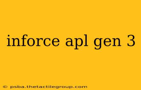 inforce apl gen 3