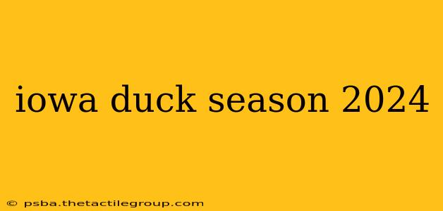 iowa duck season 2024