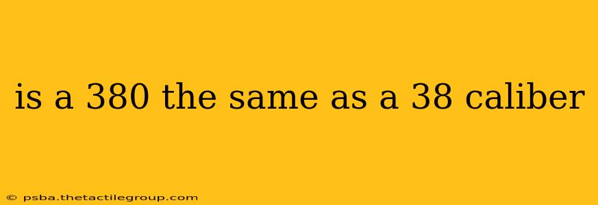 is a 380 the same as a 38 caliber