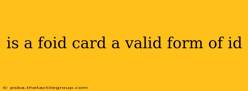 is a foid card a valid form of id