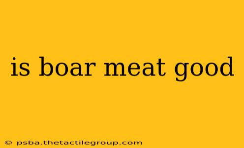 is boar meat good