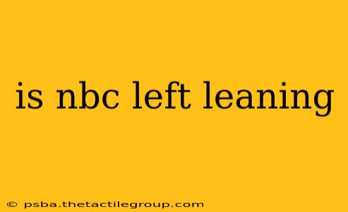 is nbc left leaning