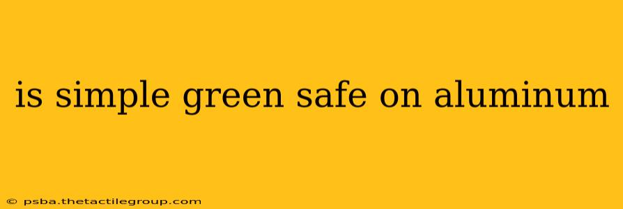 is simple green safe on aluminum