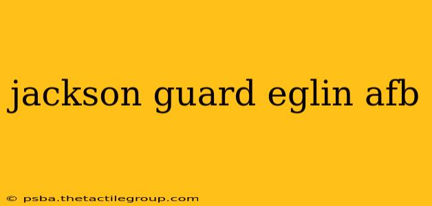 jackson guard eglin afb