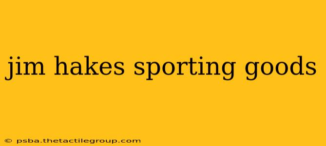 jim hakes sporting goods