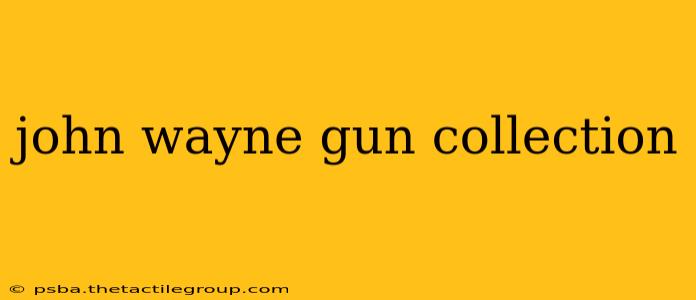 john wayne gun collection