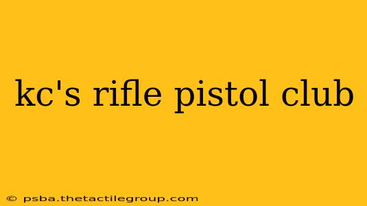 kc's rifle pistol club