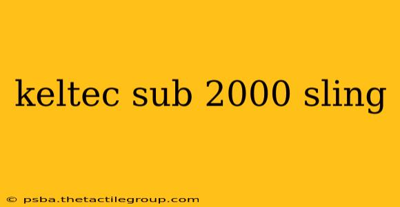 keltec sub 2000 sling