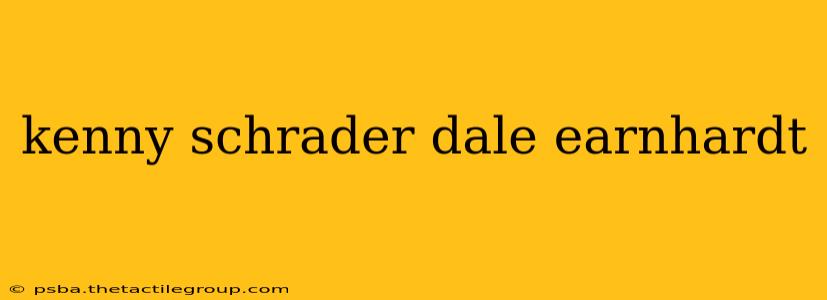 kenny schrader dale earnhardt