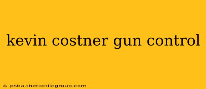 kevin costner gun control