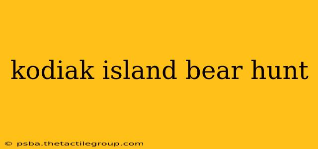 kodiak island bear hunt