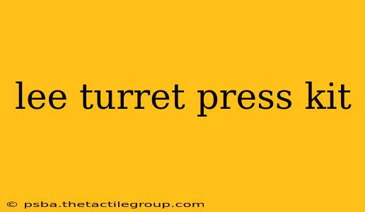 lee turret press kit