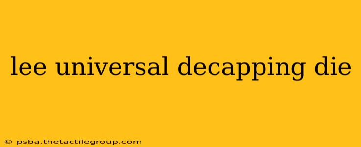 lee universal decapping die